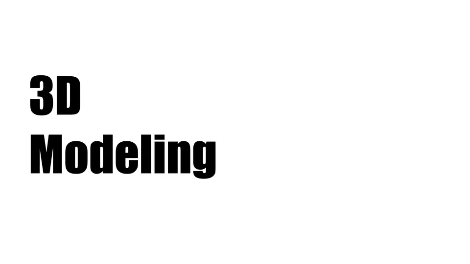 3D Modeling