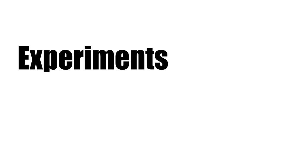 Experiments